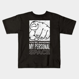 Your invading my personal space Kids T-Shirt